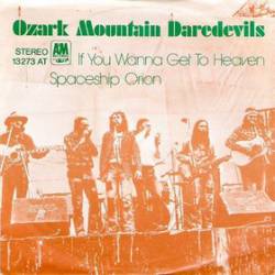 Ozark Mountain Daredevils : If You Wanna Get to Heaven